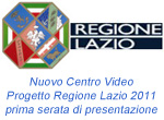 Nuovo Centro video Progetto Regione Lazio 2011 - Serata 1